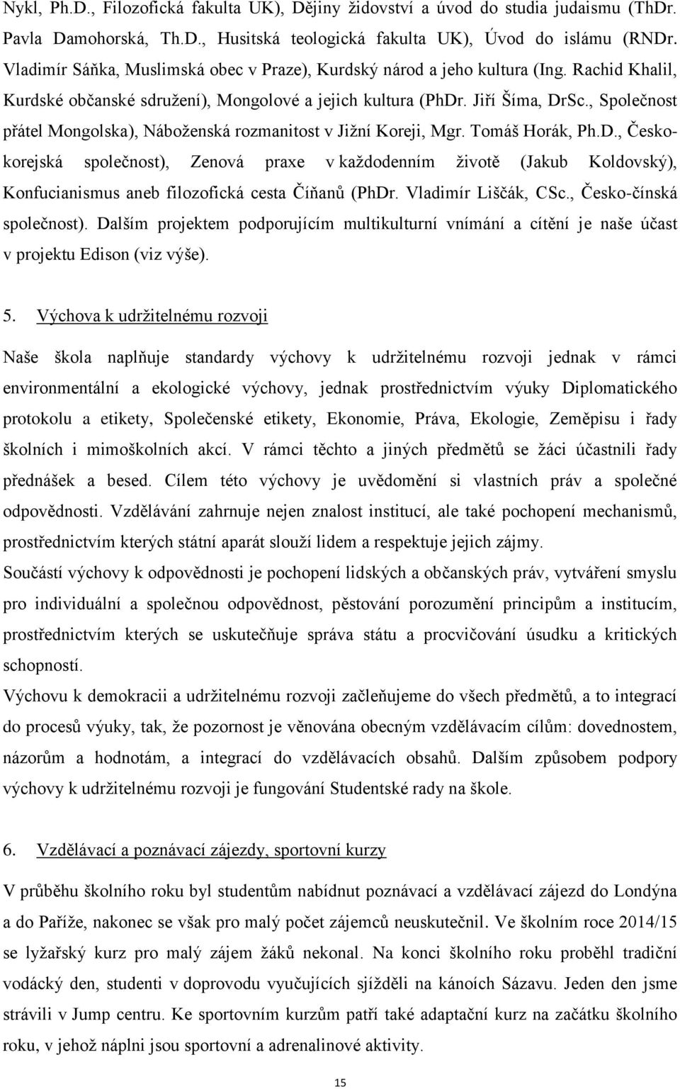 , Společnost přátel Mongolska), Náboženská rozmanitost v Jižní Koreji, Mgr. Tomáš Horák, Ph.D.