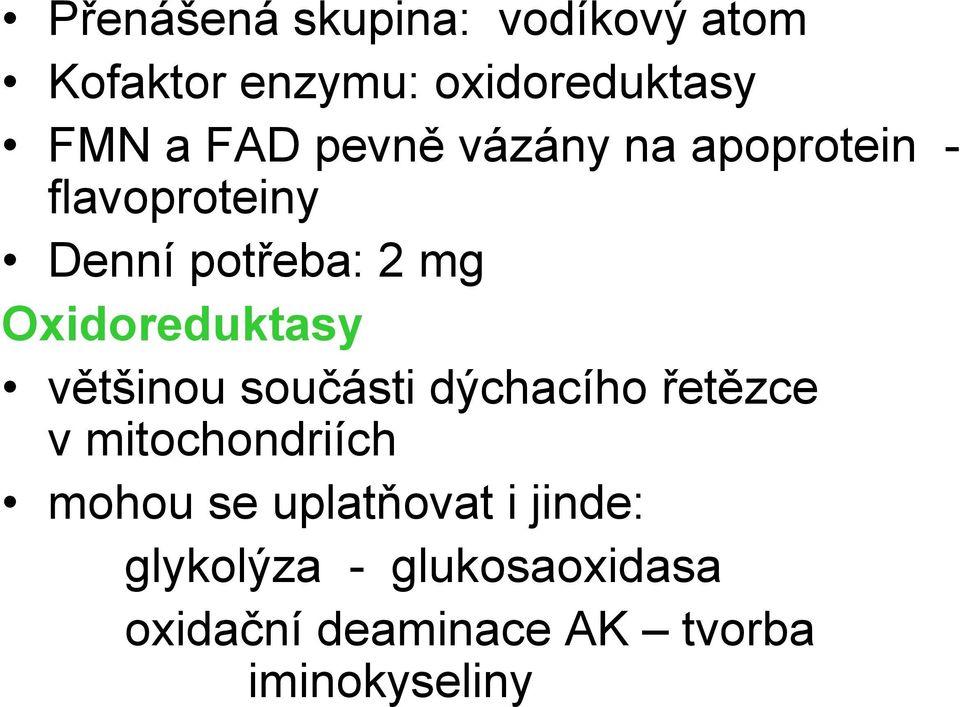 xidoreduktasy většinou součásti dýchacího řetězce v mitochondriích mohou se