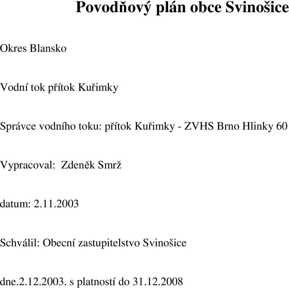 Hlinky 60 Vypracoval: Zdeněk Smrž datum: 2.11.