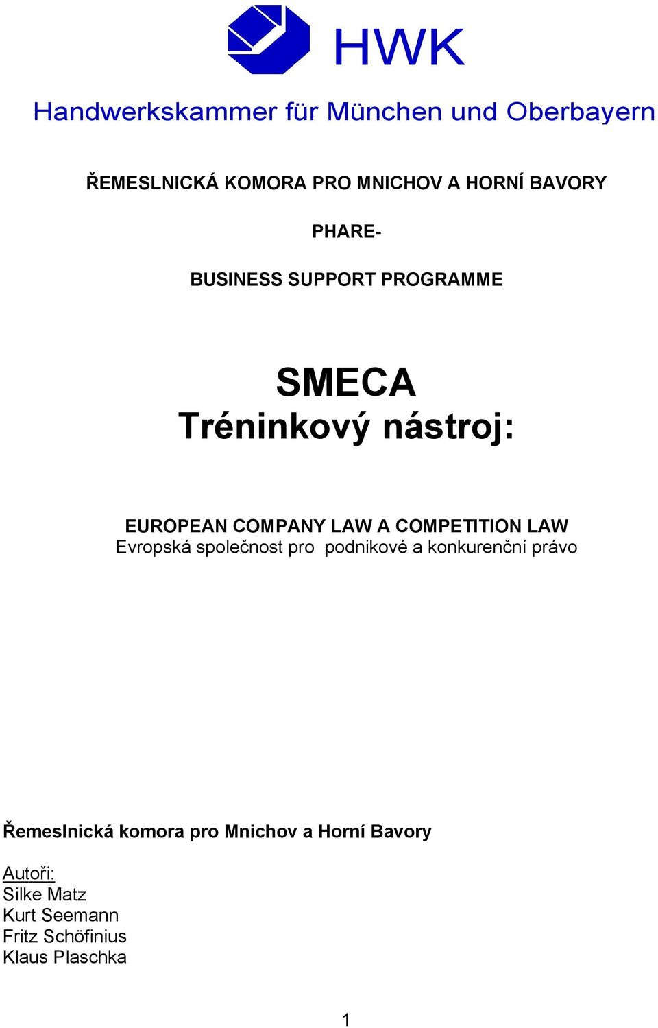 COMPETITION LAW Evropská společnost pro podnikové a konkurenční právo Řemeslnická komora