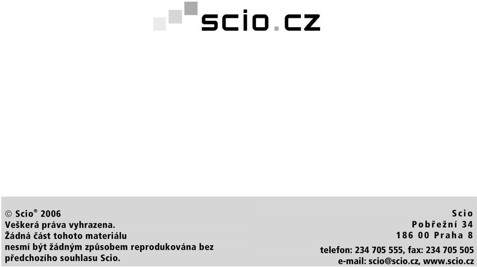 reprodukována bez předchozího souhlasu Scio.