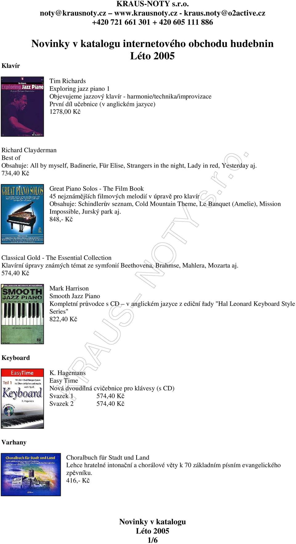 734,40 Kč Great Piano Solos - The Film Book 45 nejznámějších filmových melodií v úpravě pro klavír Obsahuje: Schindlerův seznam, Cold Mountain Theme, Le Banquet (Amelie), Mission Impossible, Jurský