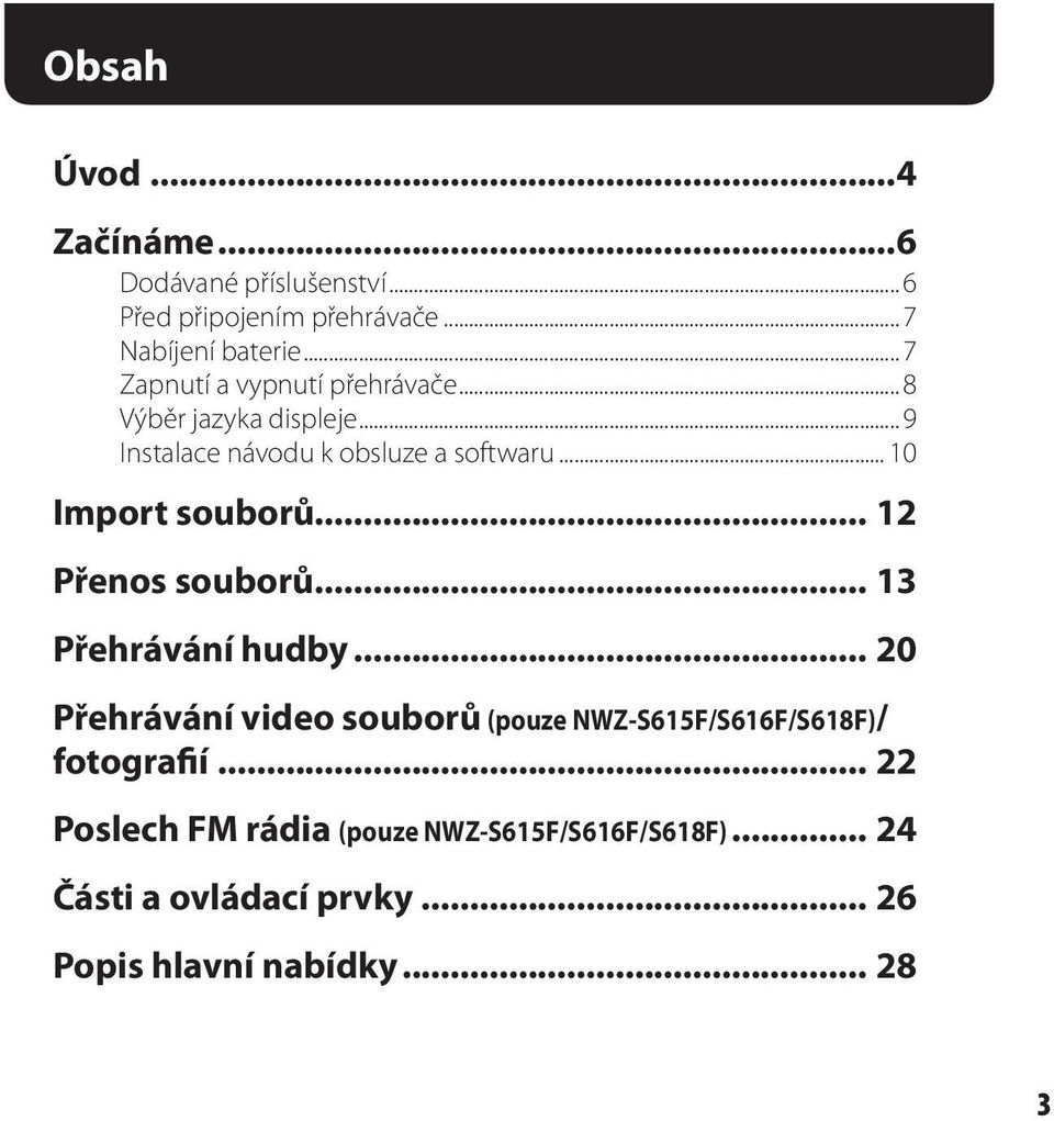 .. 10 Import souborů... 12 Přenos souborů... 13 Přehrávání hudby.