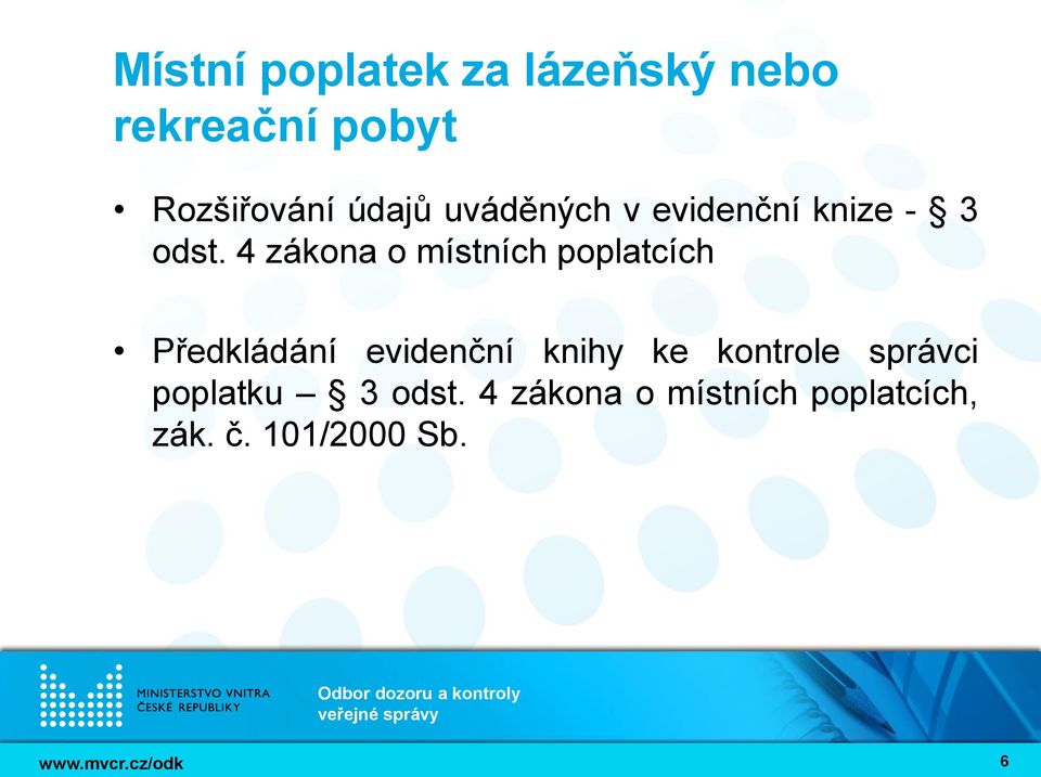 4 zákona o místních poplatcích Předkládání evidenční knihy ke