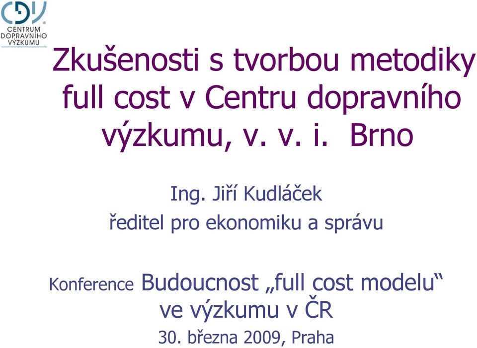 Jiří Kudláček ředitel pro ekonomiku a správu