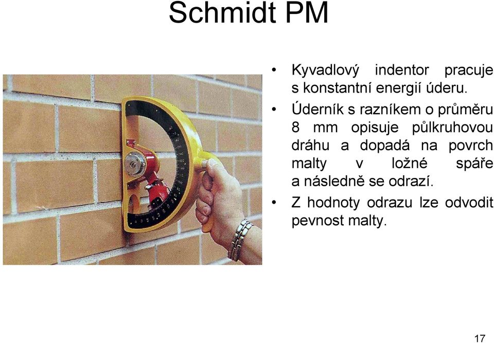 Úderník s razníkem o průměru 8 mm opisuje půlkruhovou