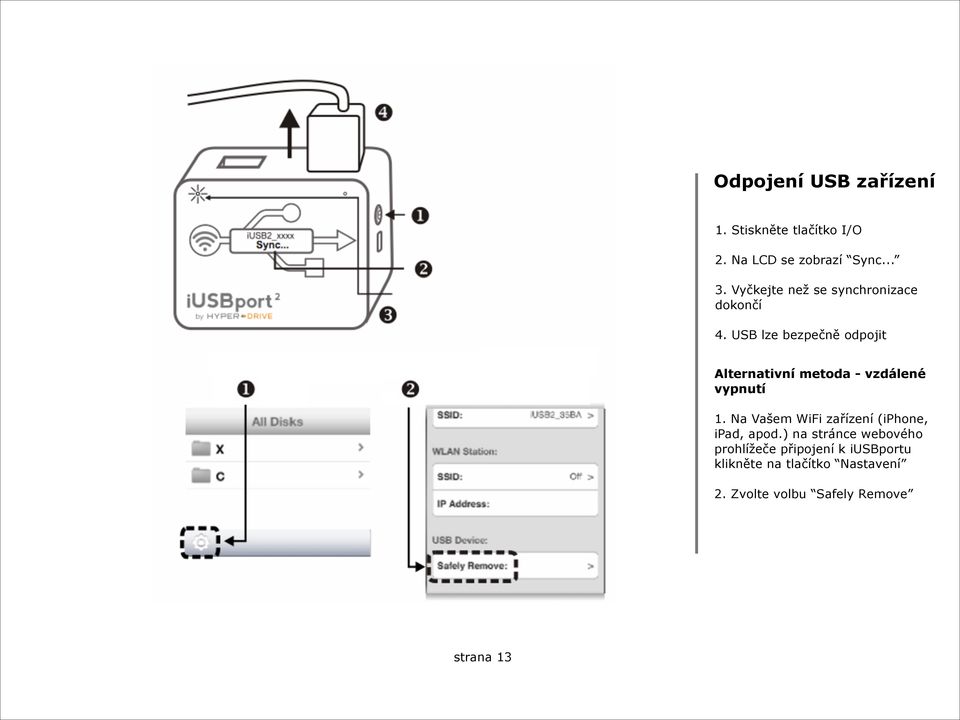 USB lze bezpečně odpojit Alternativní metoda - vzdálené vypnutí 1.