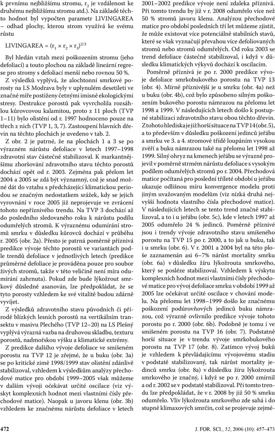 touto plochou na základě lineární regrese pro stromy s defoliací menší nebo rovnou 5 %.