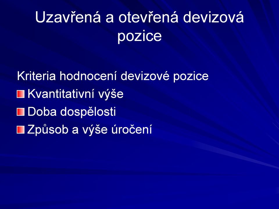 devizové pozice Kvantitativní