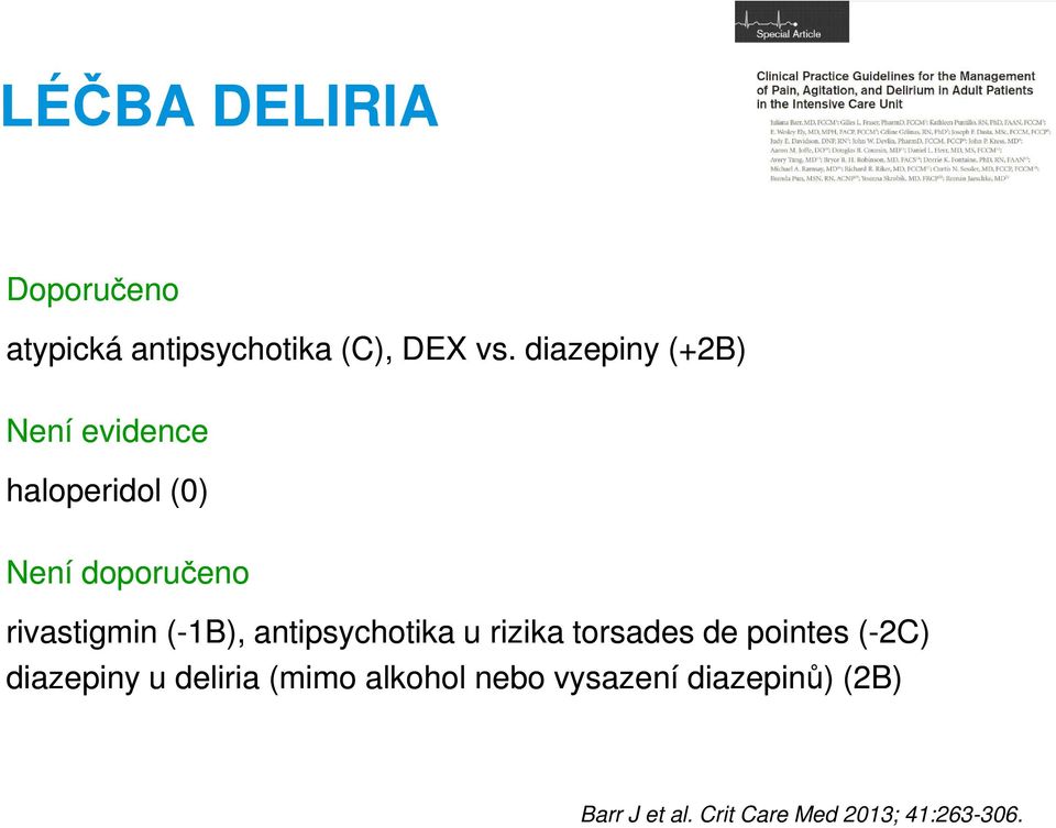 (-1B), antipsychotika u rizika torsades de pointes (-2C) diazepiny u