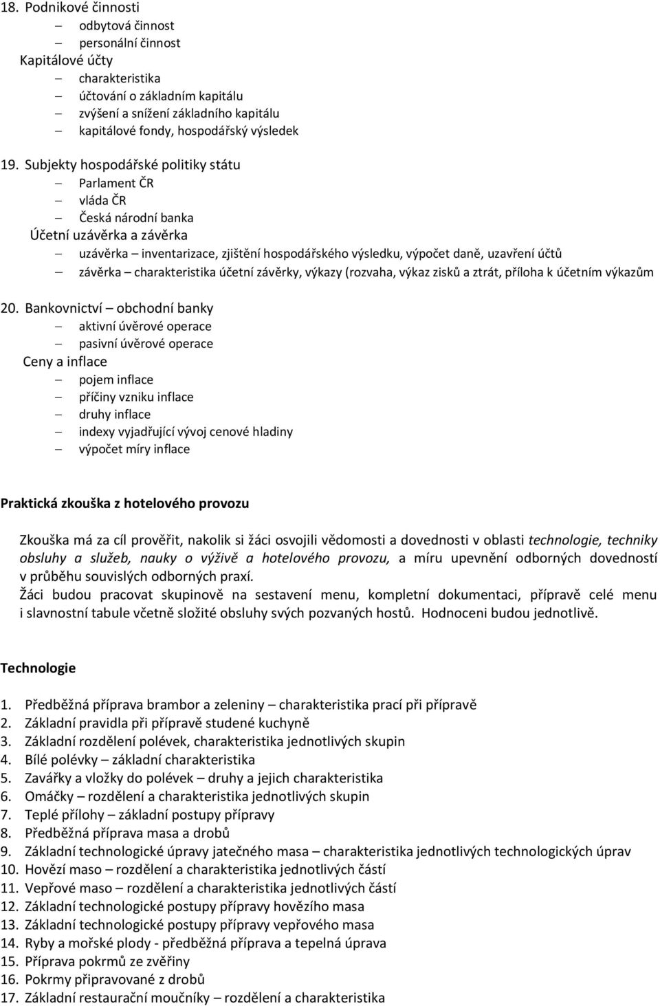 charakteristika účetní závěrky, výkazy (rozvaha, výkaz zisků a ztrát, příloha k účetním výkazům 20.