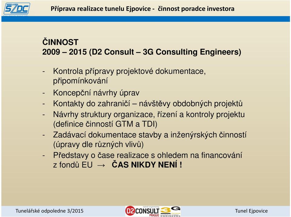 struktury organizace, řízení a kontroly projektu (definice činností GTM a TDI) - Zadávací dokumentace stavby