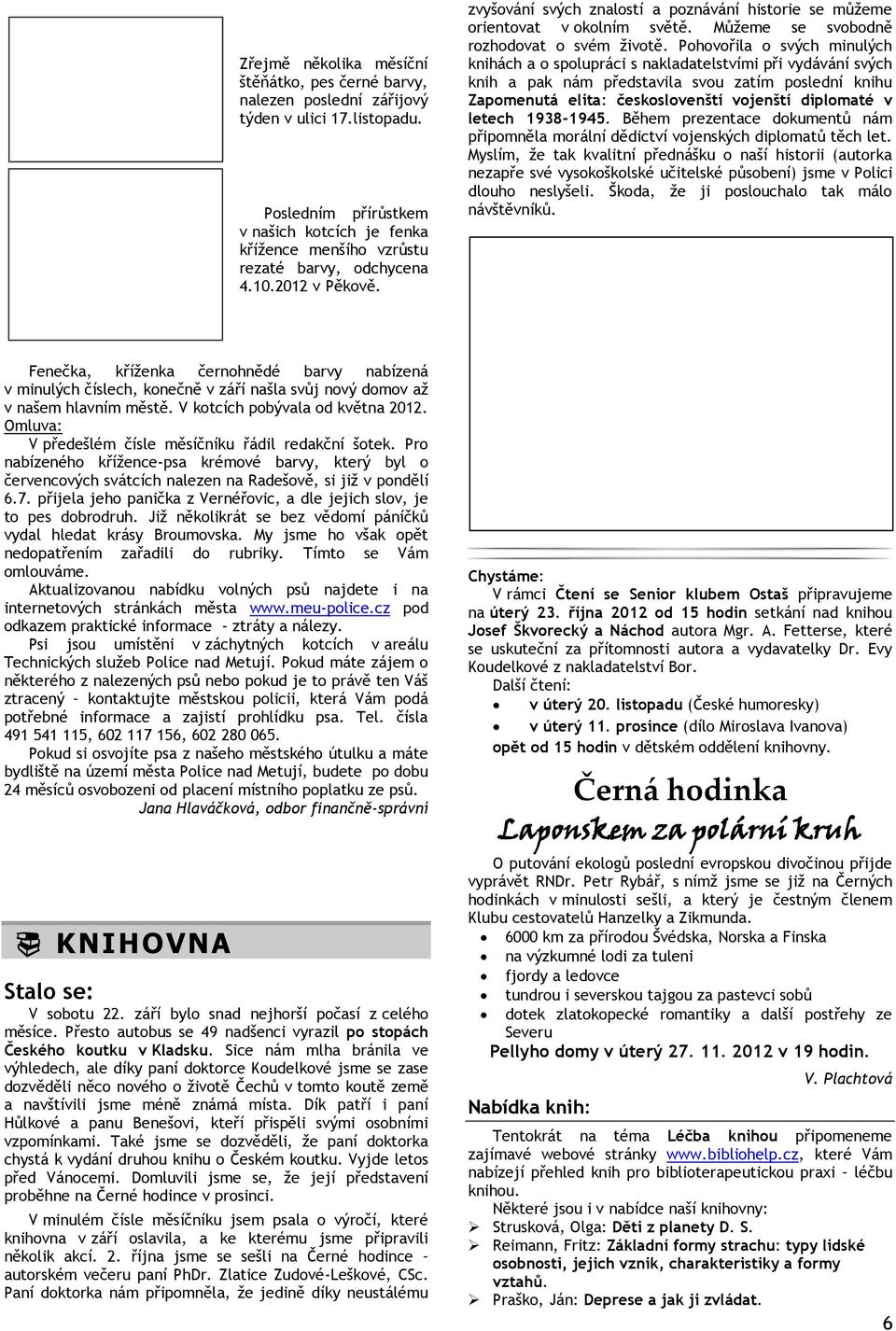 Můžeme se svobodně rozhodovat o svém životě.