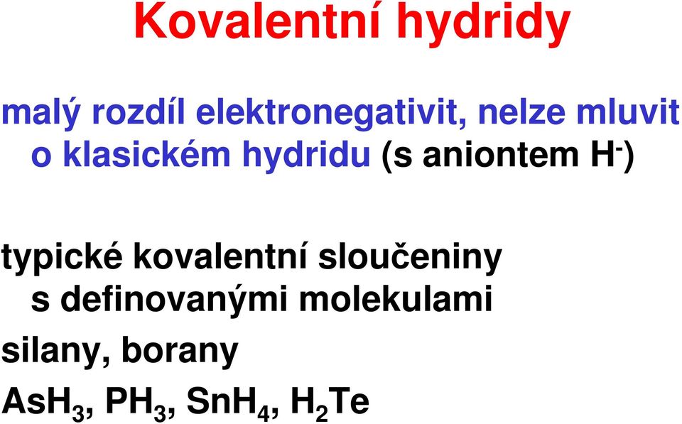 ) typické kovalentní sloučeniny s definovanými