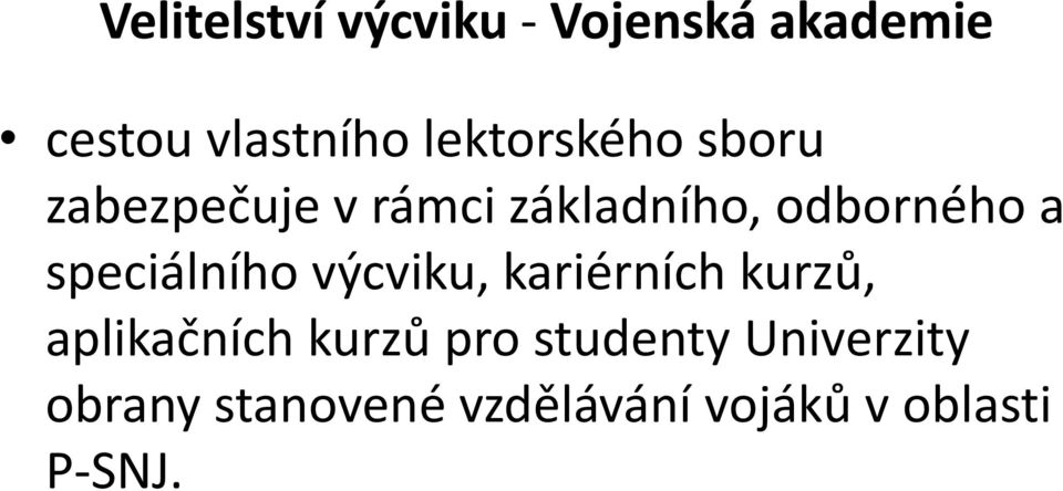 speciálního výcviku, kariérních kurzů, aplikačních kurzů pro