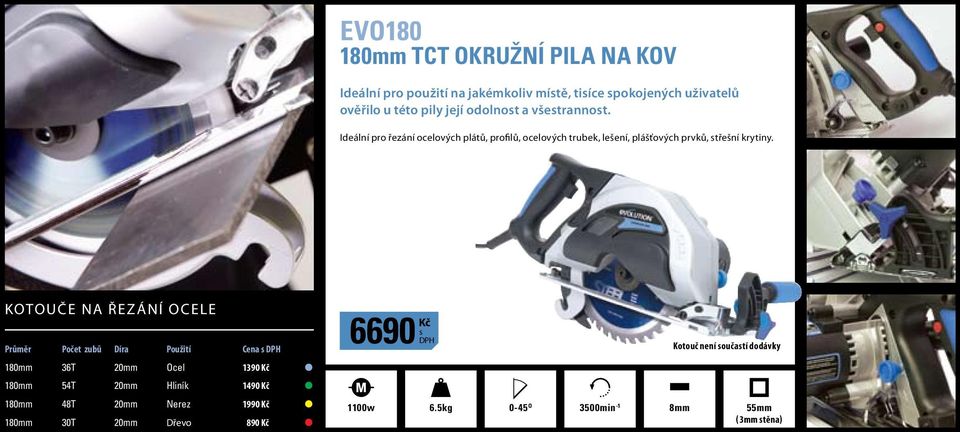 KOTOUČE NA ŘEZÁNÍ OCELE Průměr Počet zubů Díra Použití Cena s 180mm 36T 20mm Ocel 1390 Kč 180mm 54T 20mm Hliník 1490 Kč 180mm 48T