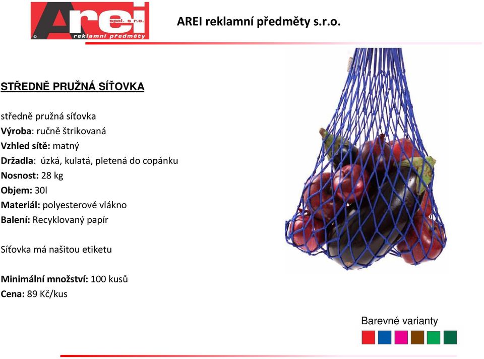 Objem: 30l Materiál: polyesterové vlákno Balení: Recyklovaný papír Síťovka