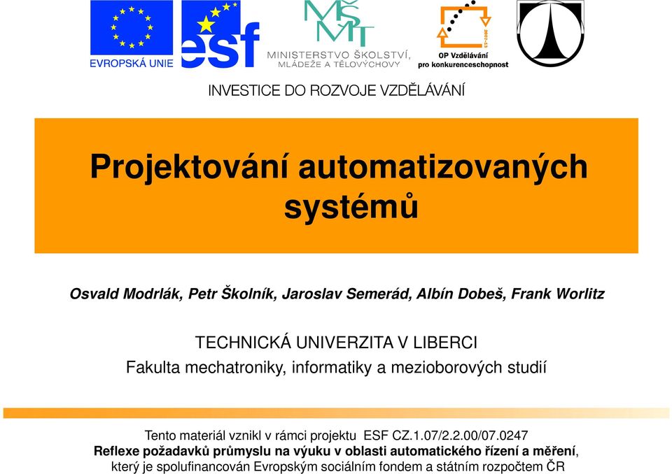 materiál vznikl v rámci projektu ESF CZ.1.07/2.2.00/07.