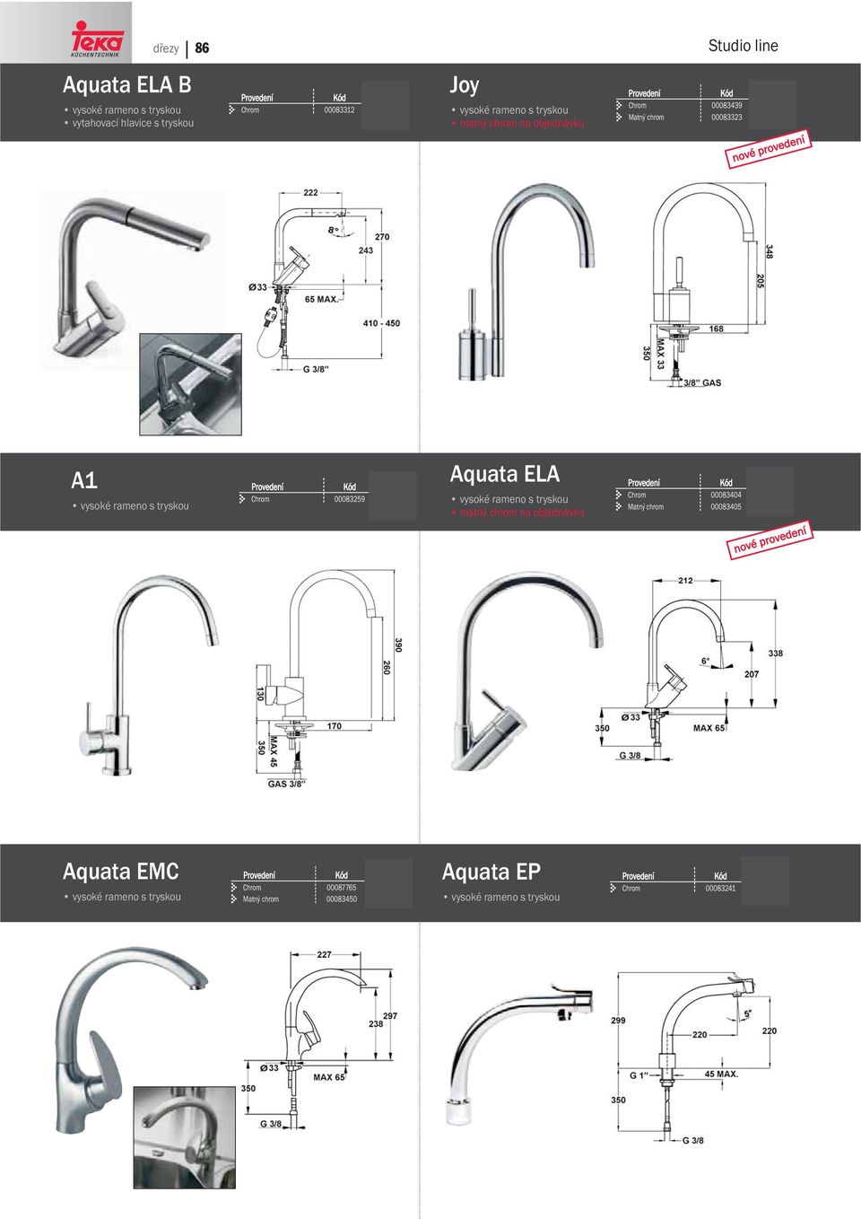 490 Kč Aquata ELA 00083404 5 990 Kč Matný chrom 00083405 5 990 Kč Aquata