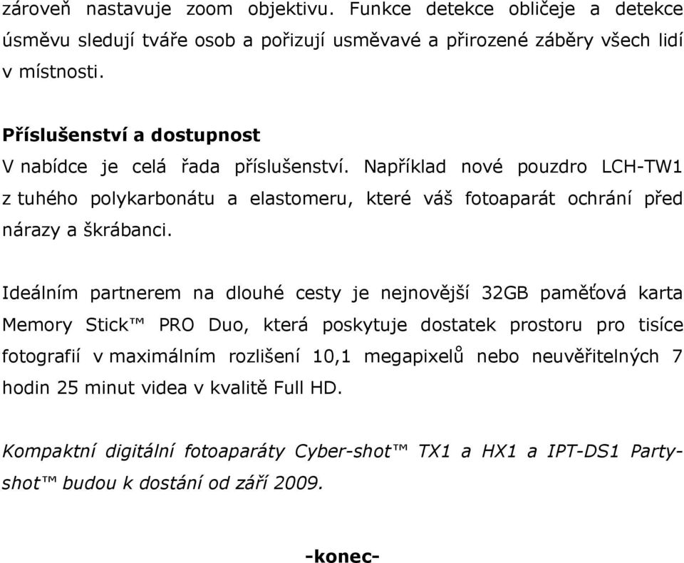 Například nové pouzdro LCH-TW1 z tuhého polykarbonátu a elastomeru, které váš fotoaparát ochrání před nárazy a škrábanci.