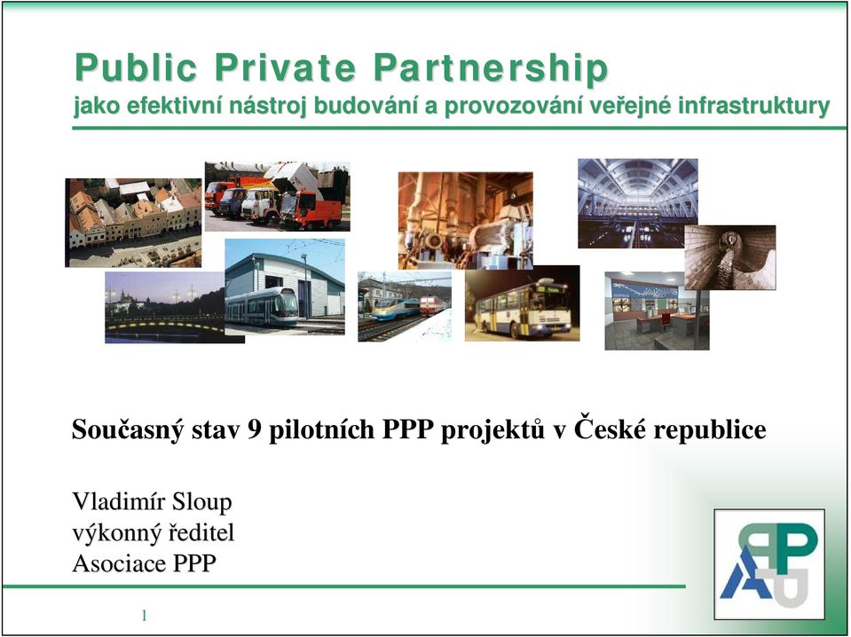 infrastruktury 9 pilotních PPP projekt v eské