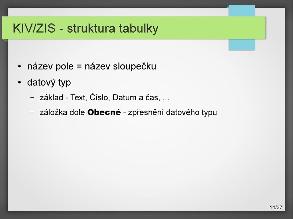 Text, Číslo, Datum a čas,.