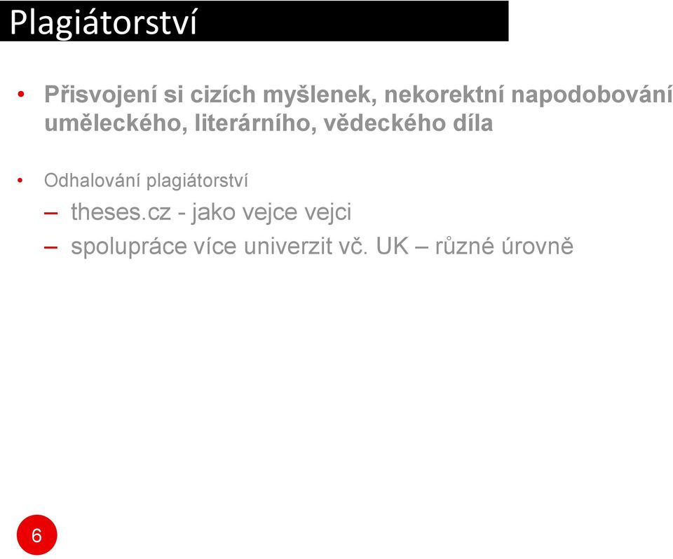 vědeckého díla Odhalování plagiátorství theses.