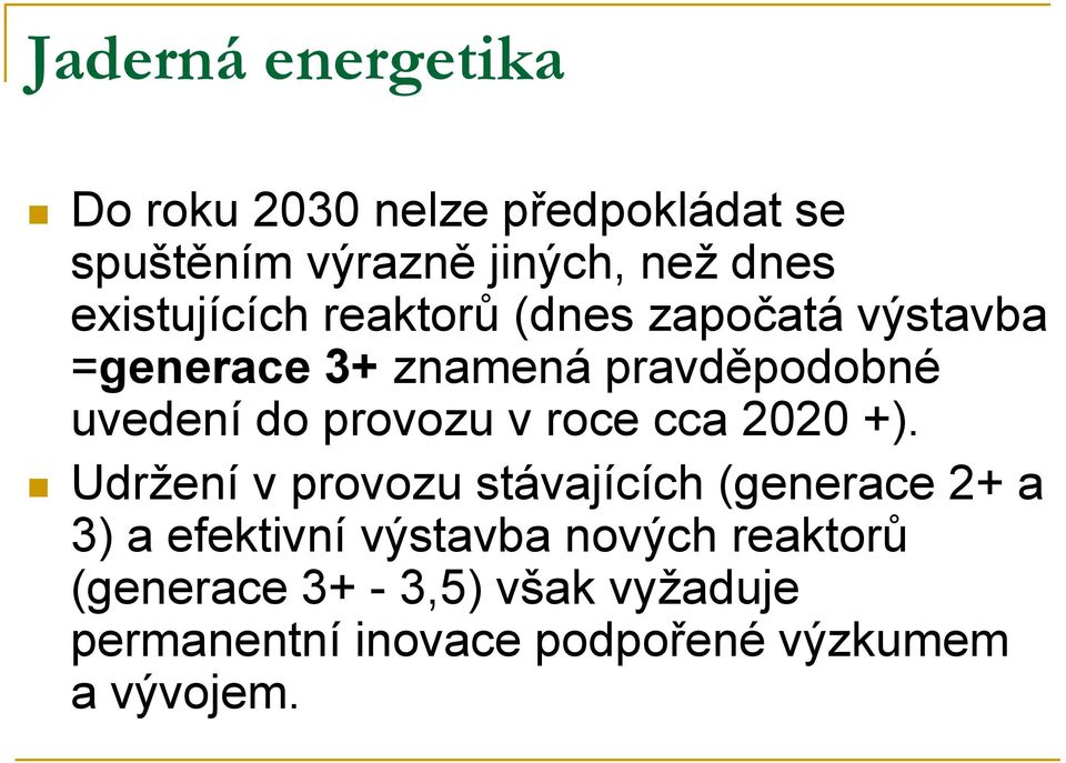 provozu v roce cca 2020 +).