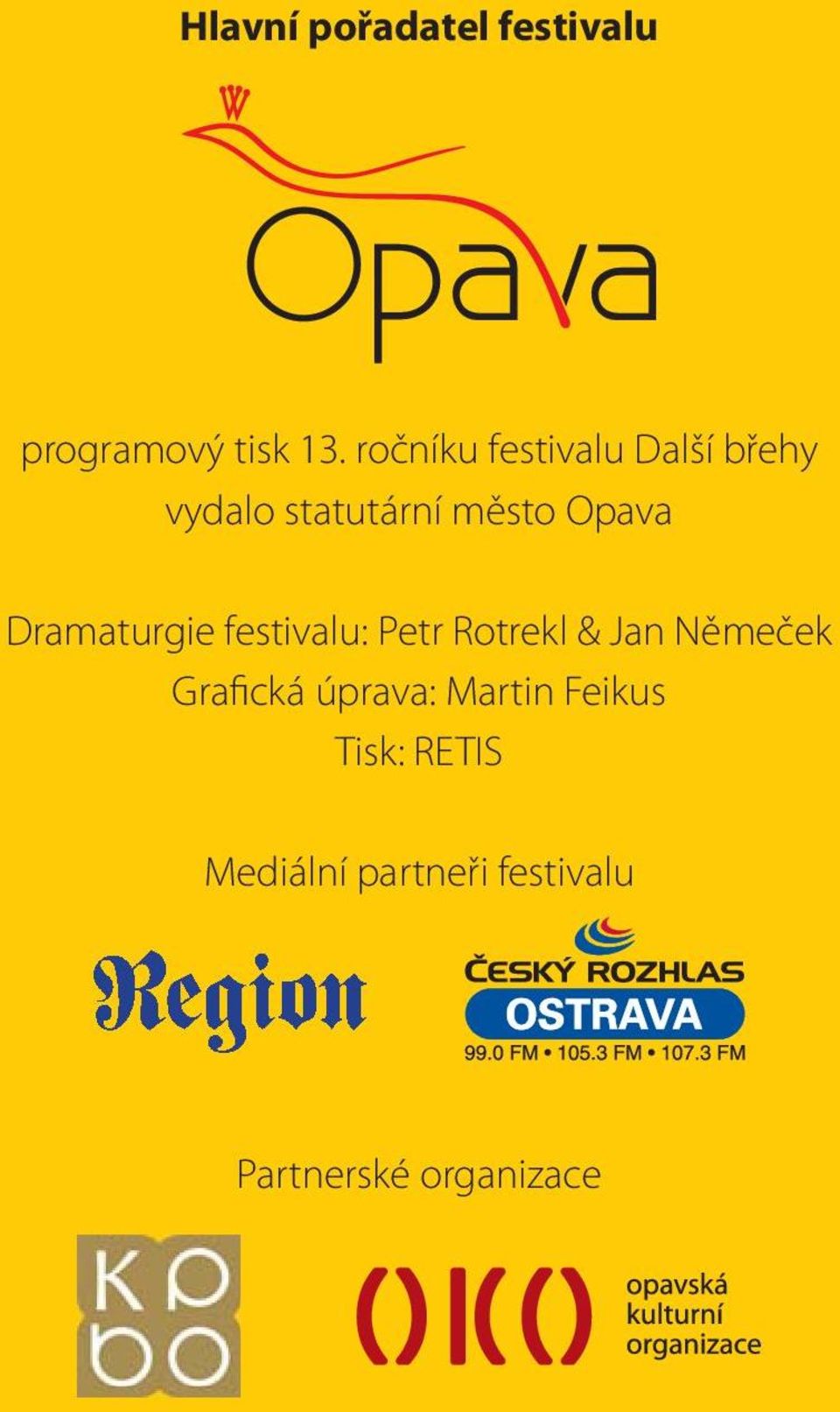 Dramaturgie festivalu: Petr Rotrekl & Jan Němeček Grafická