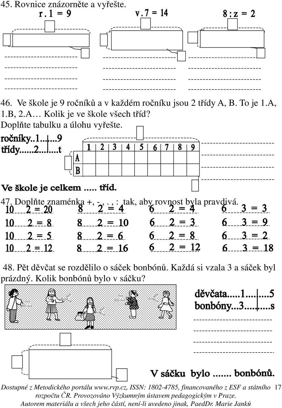 A Kolik je ve škole všech tříd? Doplňte tabulku a úlohu vyřešte. 47.