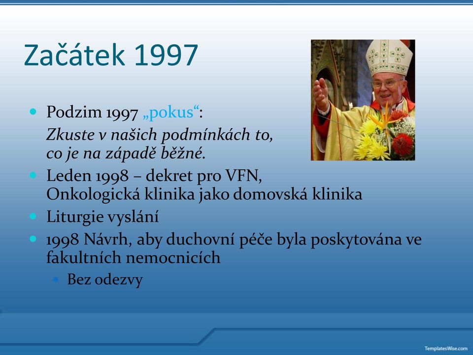 Leden 1998 dekret pro VFN, Onkologická klinika jako domovská