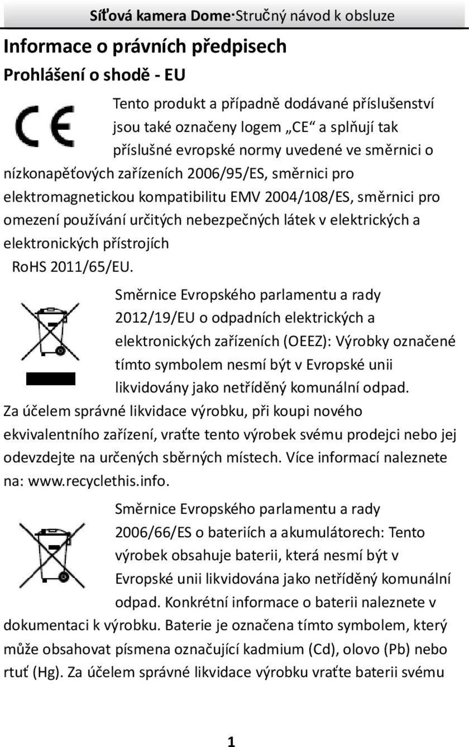 přístrojích RoHS 20/65/EU.