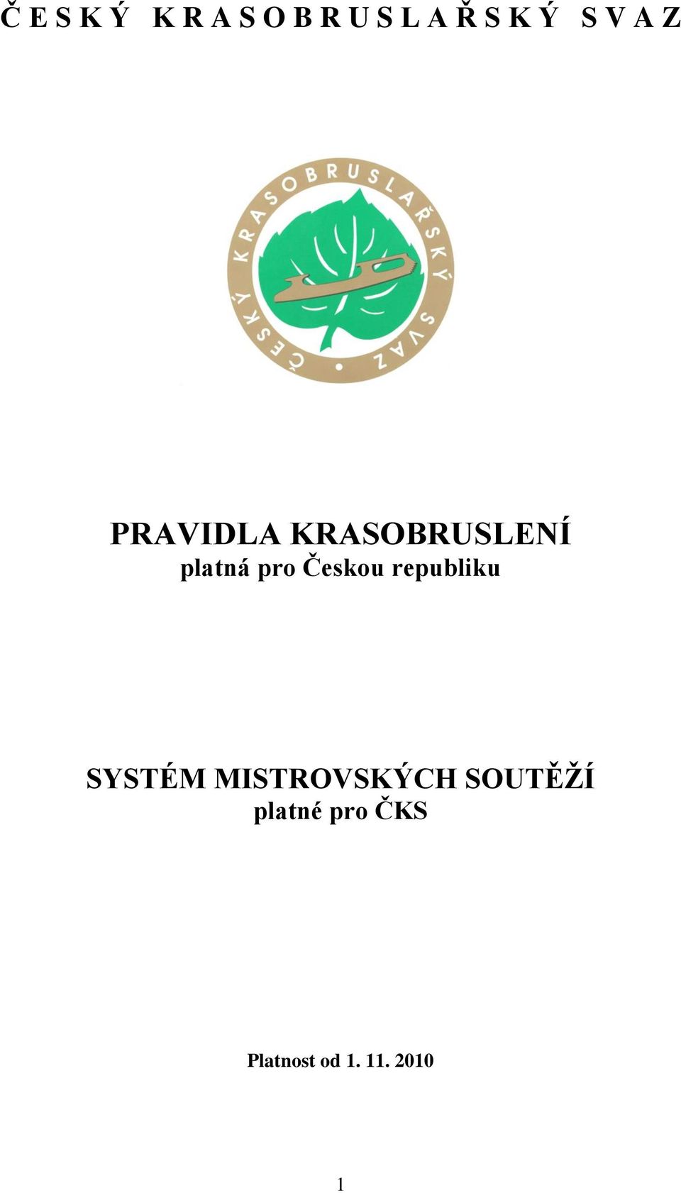 Českou republiku SYSTÉM MISTROVSKÝCH