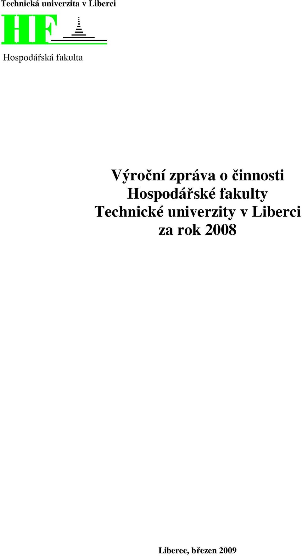 činnosti Hospodářské fakulty Technické