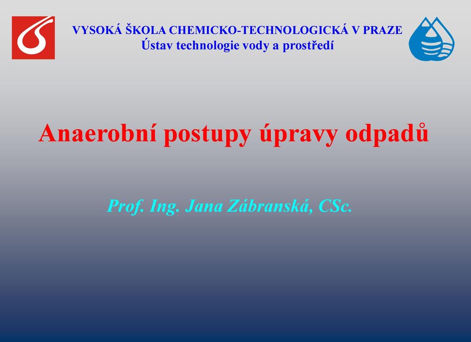 prostředí Anaerobní postupy úpravy