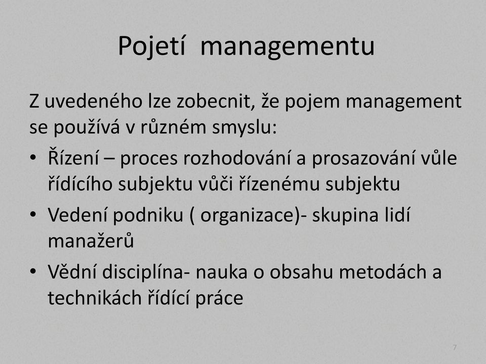 řídícího subjektu vůči řízenému subjektu Vedení podniku ( organizace)-