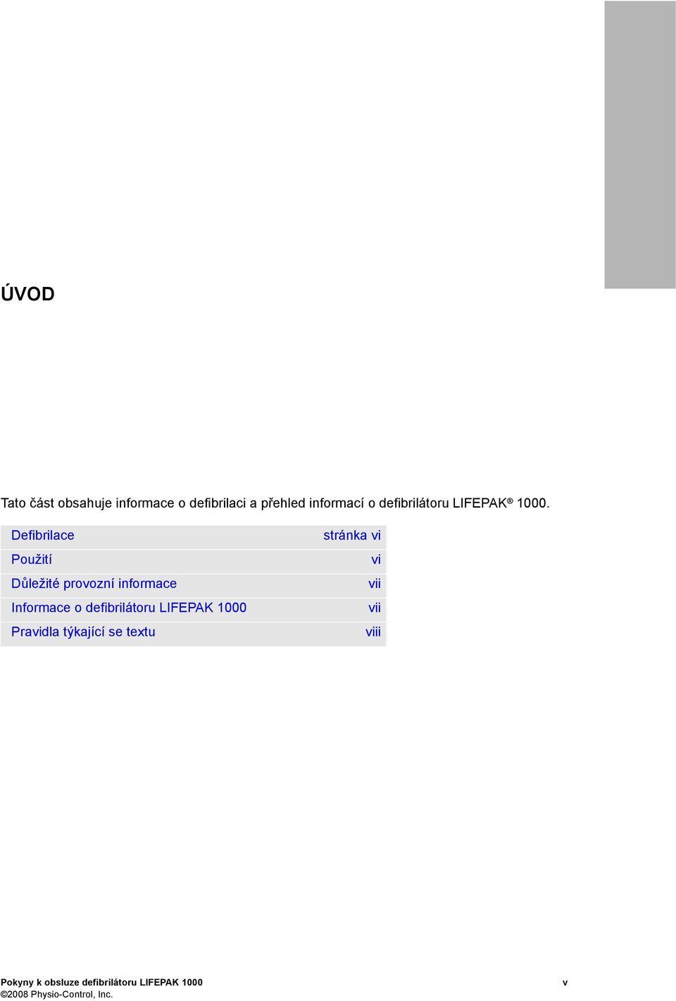 Defibrilace Použití Důležité provozní informace Informace o defibrilátoru