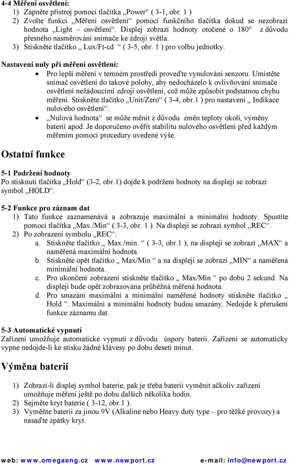 Nastavení nuly při měření osvětlení: Pro lepší měření v temném prostředí proveďte vynulování senzoru.