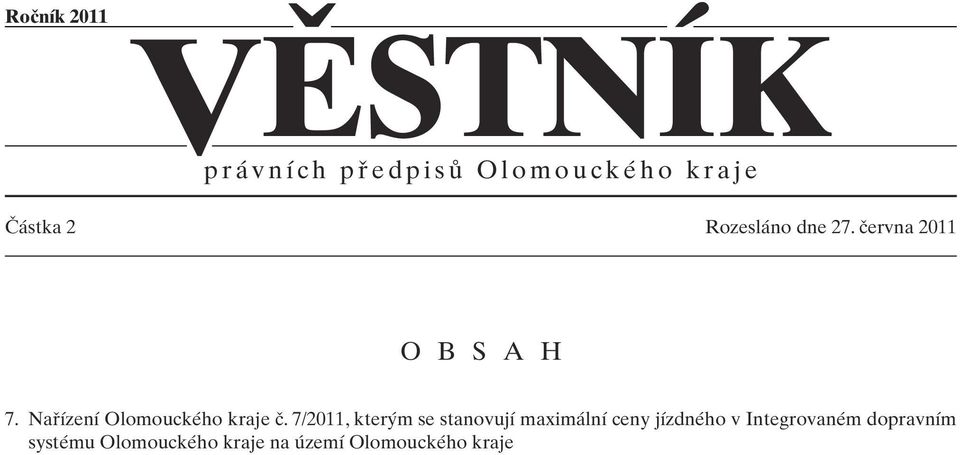 ãervna 2011 O B S A H 7. Nafiízení Olomouckého kraje ã.