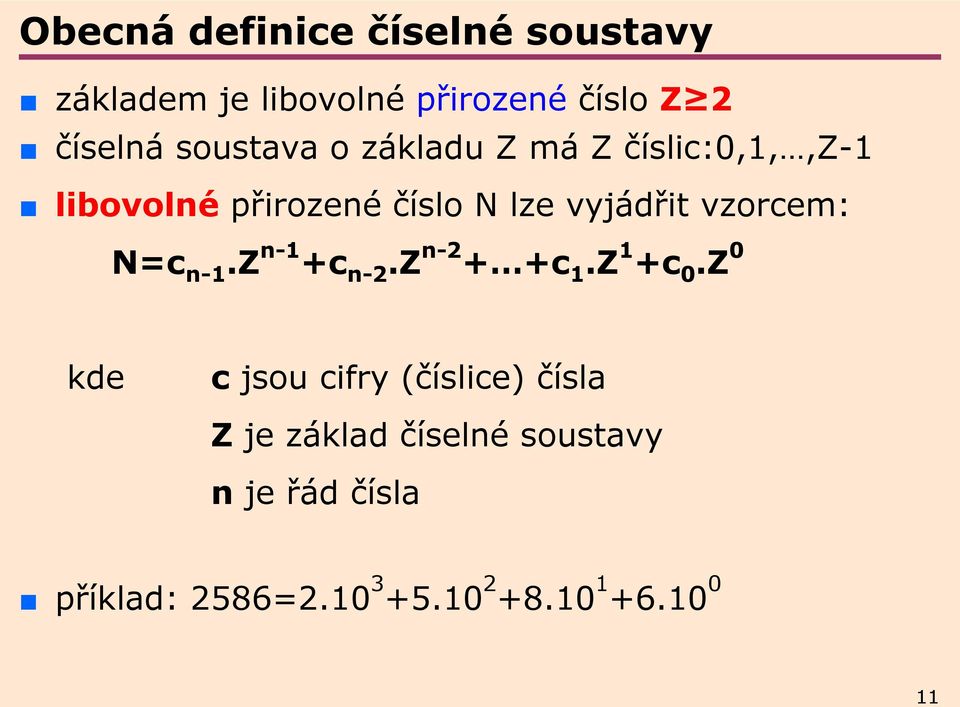 vzorcem: N=c n-1.z n-1 +c n-2.z n-2 + +c 1.Z 1 +c 0.