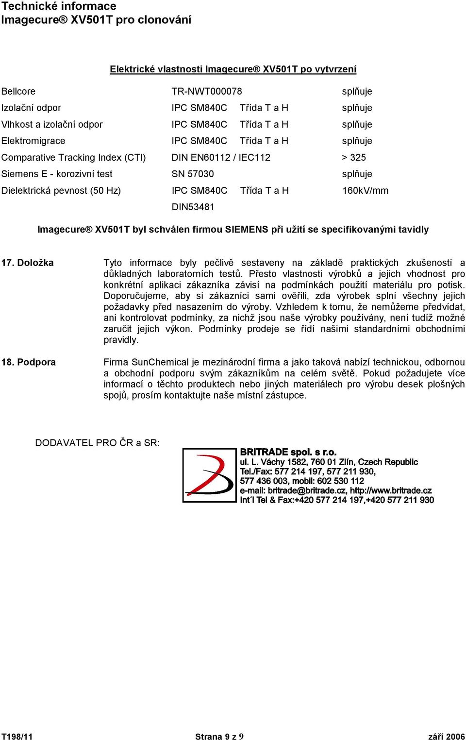 DIN53481 Imagecure XV501T byl schválen firmou SIEMENS při užití se specifikovanými tavidly 17.