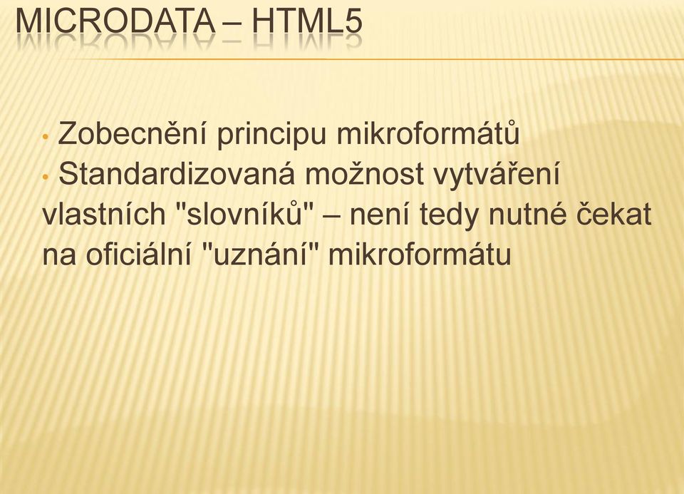 vytváření vlastních "slovníků" není