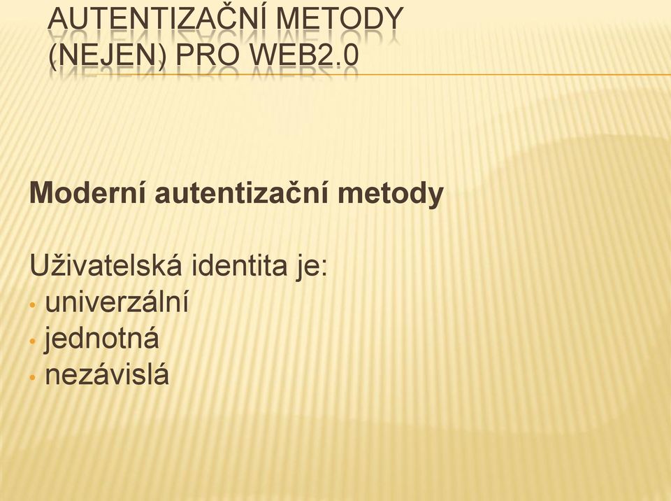 0 Moderní autentizační metody