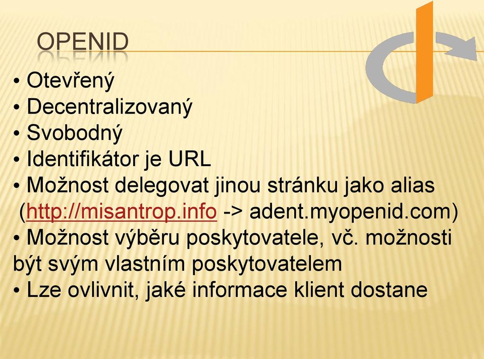 info -> adent.myopenid.com) Možnost výběru poskytovatele, vč.