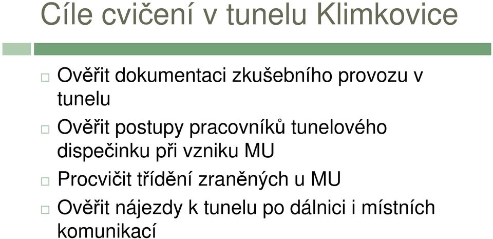 tunelového dispečinku při vzniku MU Procvičit třídění