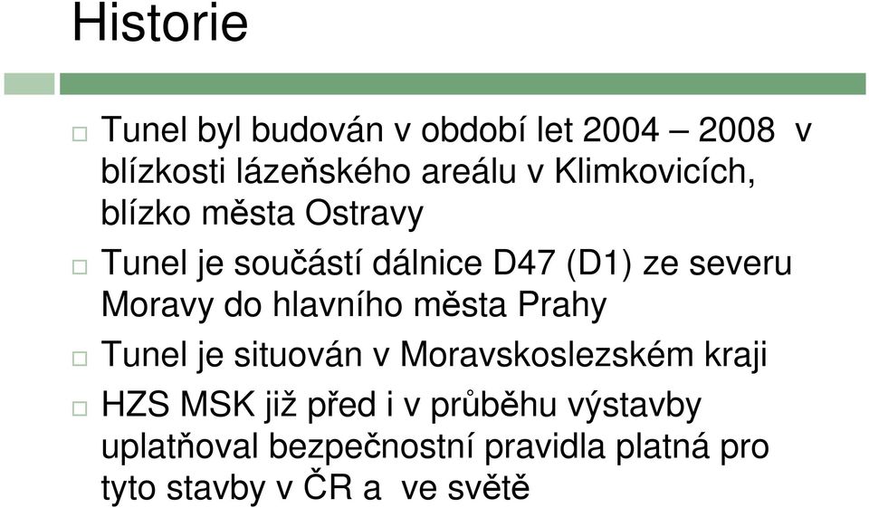 do hlavního města Prahy Tunel je situován v Moravskoslezském kraji HZS MSK již před i