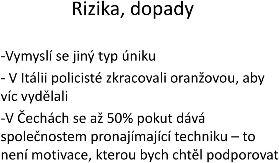 Čechách se až 50% pokut dává společnostem