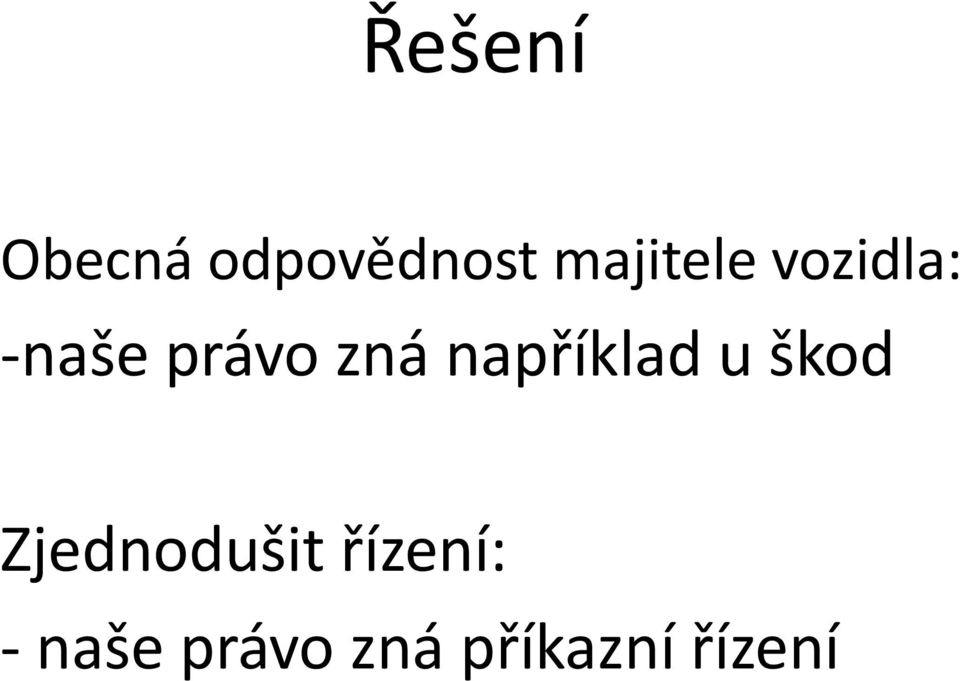 zná například u škod Zjednodušit