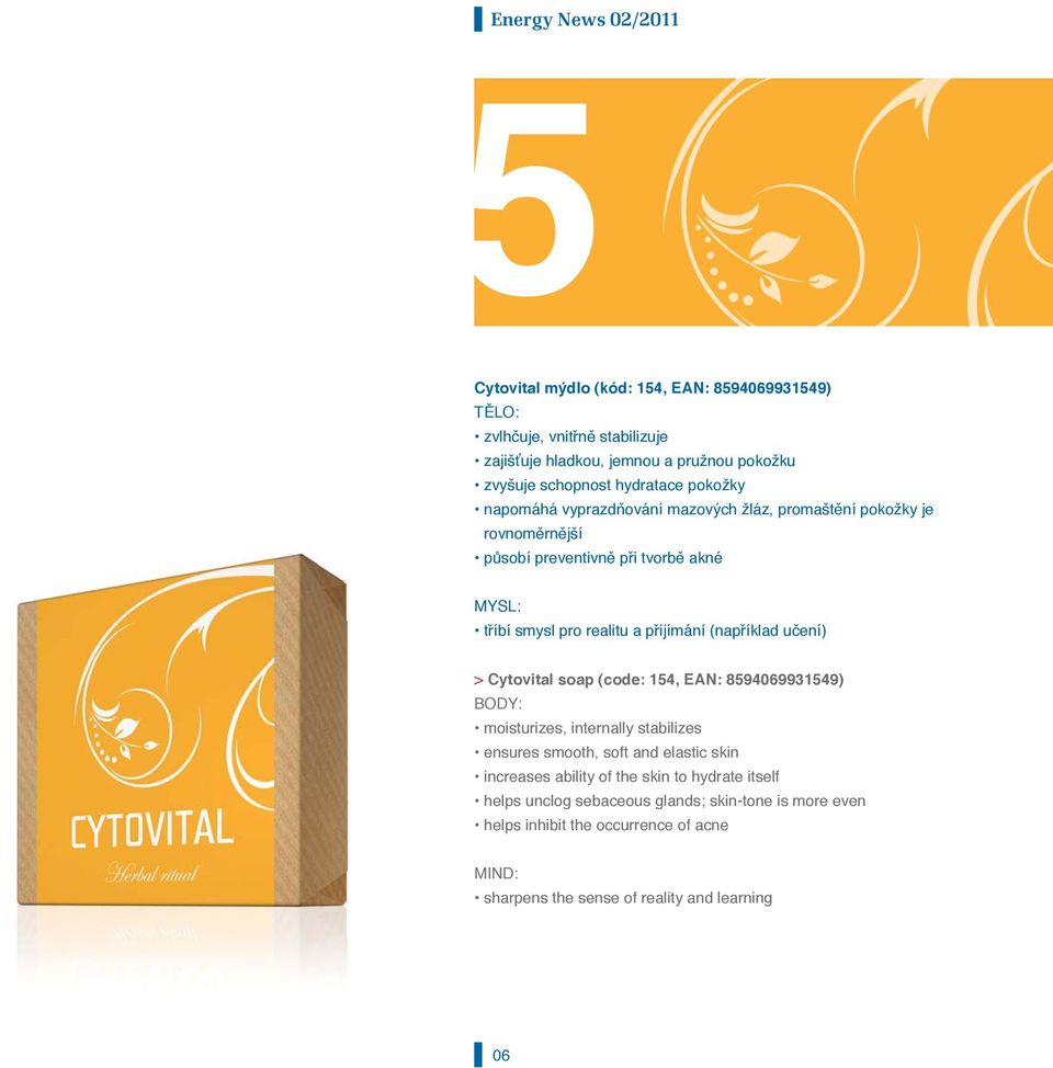 (například učení) > Cytovital soap (code: 154, EAN: 8594069931549) moisturizes, internally stabilizes ensures smooth, soft and elastic skin increases