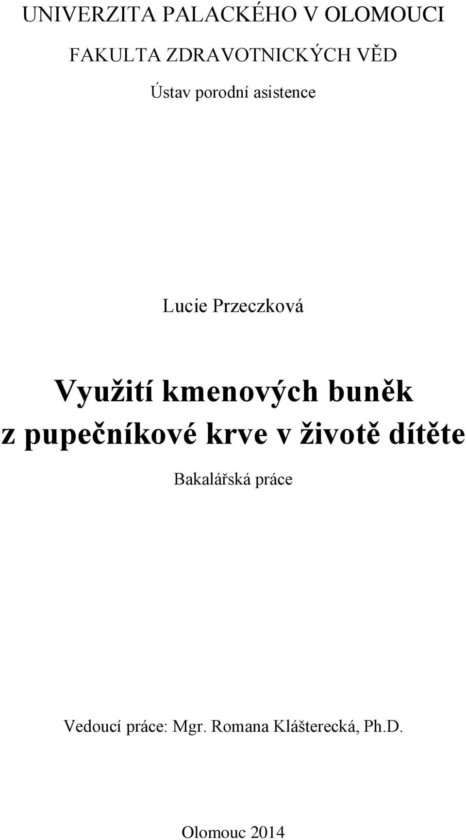 buněk z pupečníkové krve v životě dítěte Bakalářská práce